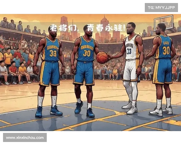 以NBA经验老将为核心打造球队新策略 聚焦经验与年轻球员融合的成功路径